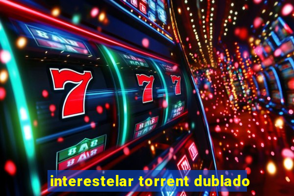 interestelar torrent dublado